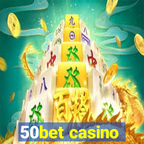 50bet casino